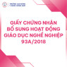 Giấy chứng nhận Bổ sung hoạt động giáo dục nghề nghiệp 93a/2018