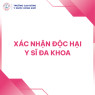 XÁC NHẬN ĐỘC HẠI - Y SĨ ĐA KHOA