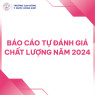 Báo cáo tự đánh giá chất lượng năm 2024