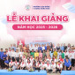 LỄ KHAI GIẢNG NĂM HỌC 2025 - 2026