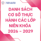 DANH SÁCH CƠ SỞ THỰC HÀNH CÁC LỚP NIÊN KHÓA 2026 – 2029