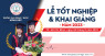 LỄ TỐT NGHIỆP & KHAI GIẢNG NĂM HỌC MỚI NĂM  2023